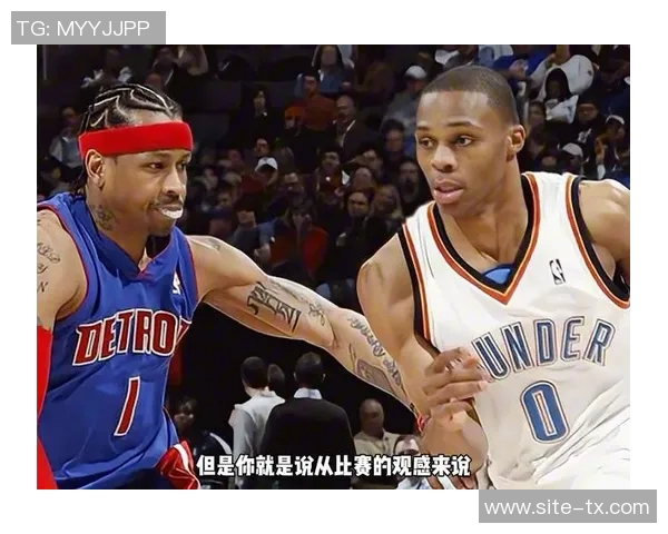 艾弗森盛赞威少全力以赴称其最像自己展现拼搏精神